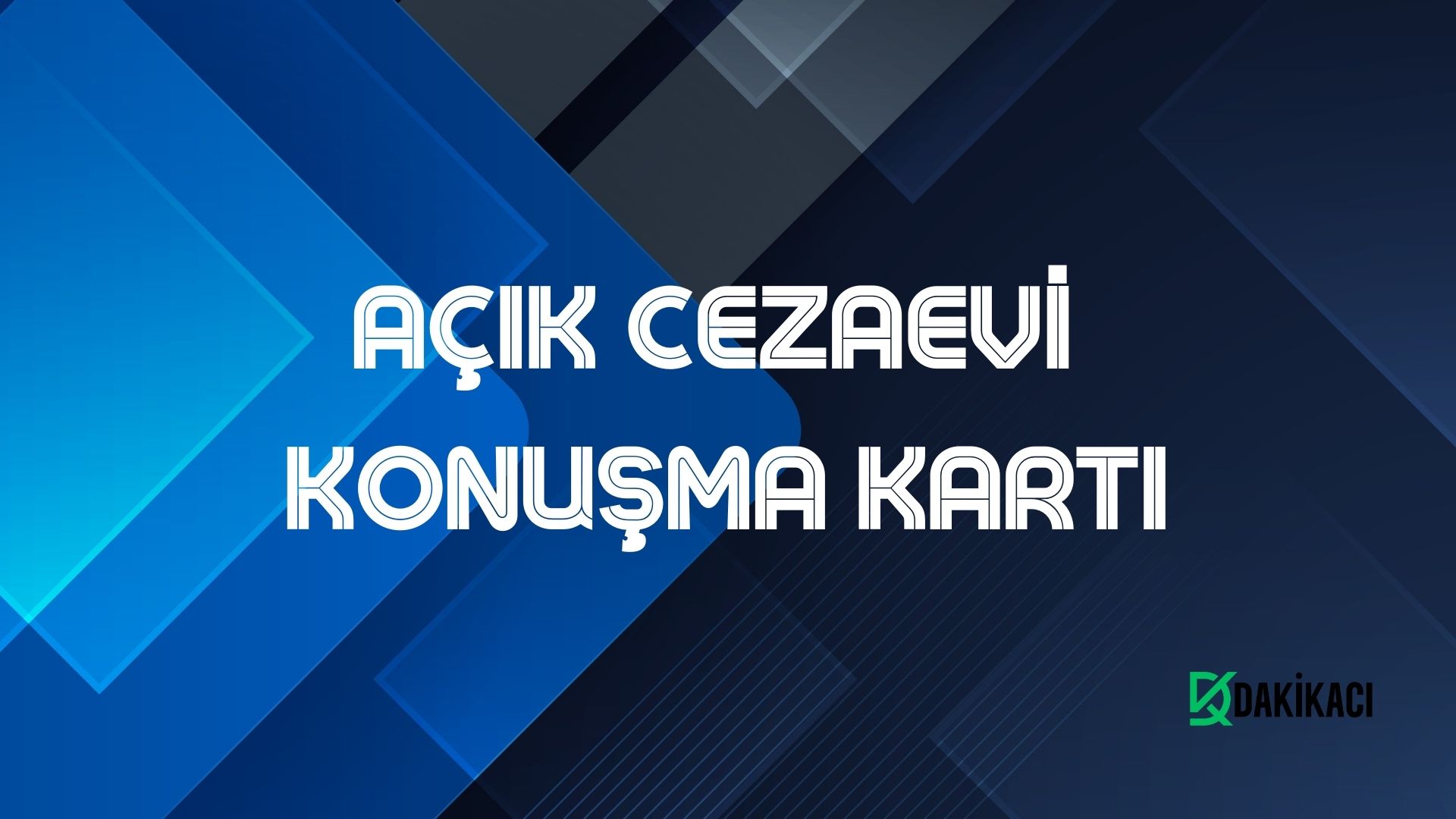 AÇIK CEZAEVİ KONUŞMA KARTI
